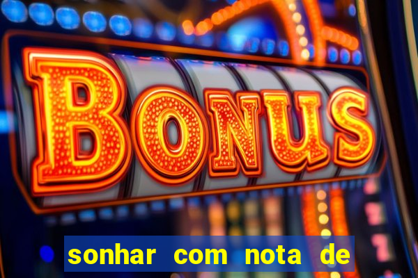 sonhar com nota de 100 reais jogo do bicho